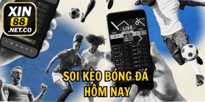 Soi kèo bóng đá hôm nay: Cập nhật thông tin nhanh tại XIN88