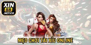 Tại sao cần biết mẹo chơi tài xỉu online XIN88
